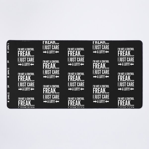 Item preview, I Am NOT a Control Freak...I Just Care A Lot!!! designed and sold by JustSayinShop.