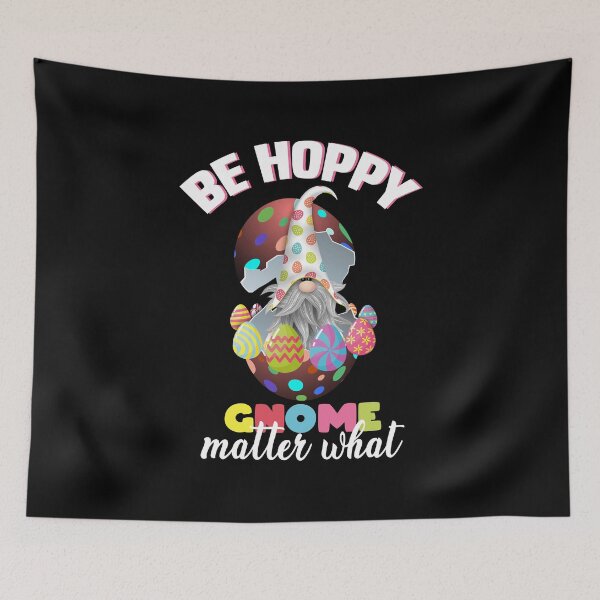 Item preview, be hoppy gnome matter what, easter gnome, easter eggs, happy easter gnome designed and sold by simolamiris.