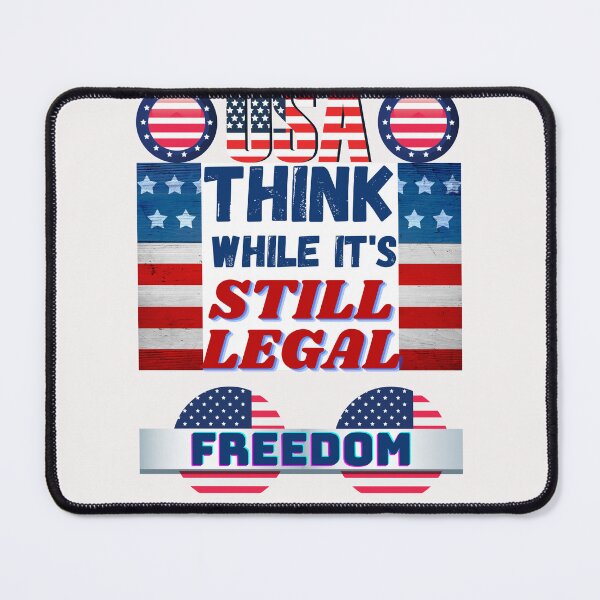 Item preview, Patriotic Think while it's still legal American pride quote USA designed and sold by dreamwearprints.