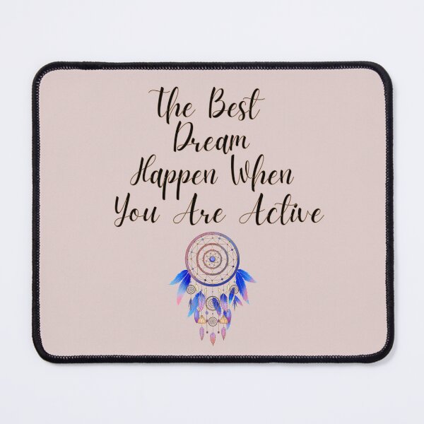 Item preview, The Best Dream Happen When You Are Active designed and sold by ni3ma.