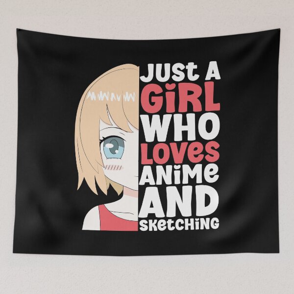 Item preview, Just a Girl Who Loves Anime and Sketching, Anime And Sketching, designed and sold by MamineShop.