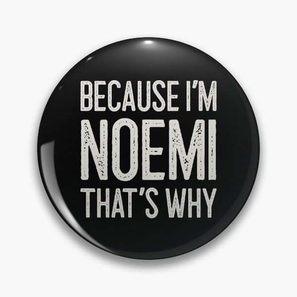 Item preview, Because I’m Noemi That’s Why Funny Personalized Name designed and sold by MariosNydras.