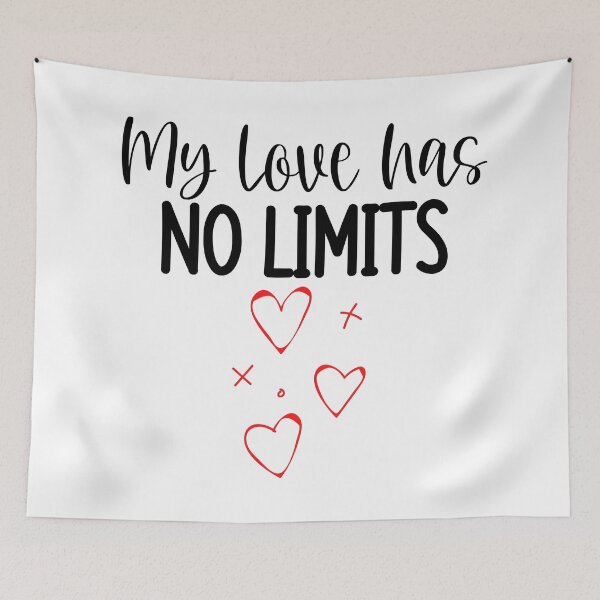 Item preview, My Love Has No Limits. Cute Quote For The Lovers Out There. designed and sold by That Cheeky Tee.