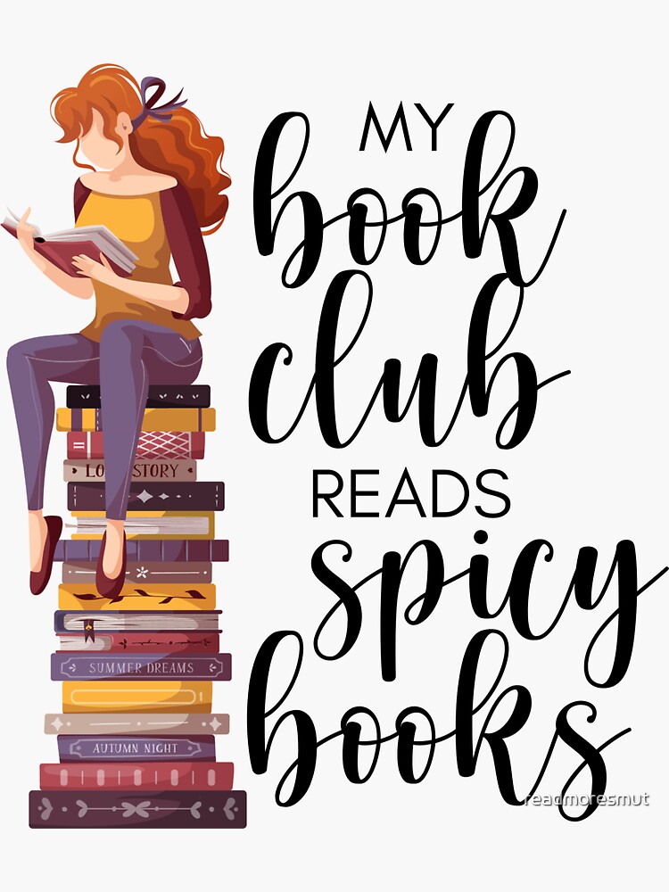 My Book Club Reads Spicy Books Sticker Sticker By Readmoresmut