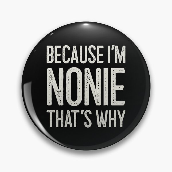 Item preview, Because I’m Nonie That’s Why Funny Personalized Name designed and sold by MariosNydras.