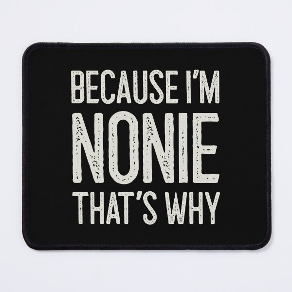 Item preview, Because I’m Nonie That’s Why Funny Personalized Name designed and sold by MariosNydras.