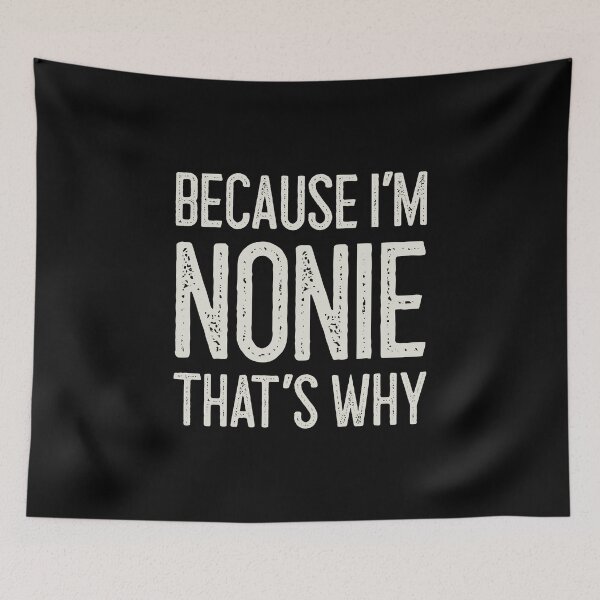 Item preview, Because I’m Nonie That’s Why Funny Personalized Name designed and sold by MariosNydras.