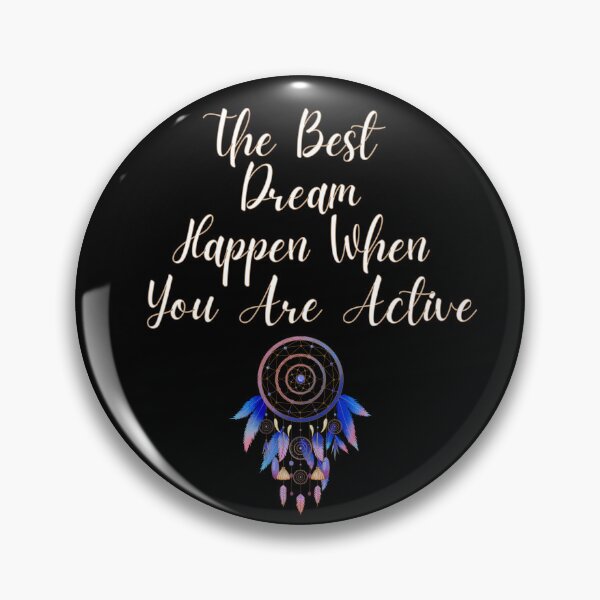 Item preview,   The Best Dream Happen When You Are Active designed and sold by ni3ma.