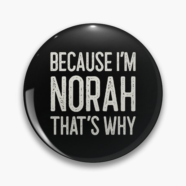 Item preview, Because I’m Norah That’s Why Funny Personalized Name designed and sold by MariosNydras.