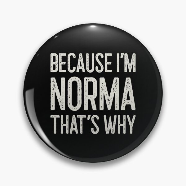 Item preview, Because I’m Norma That’s Why Funny Personalized Name designed and sold by MariosNydras.