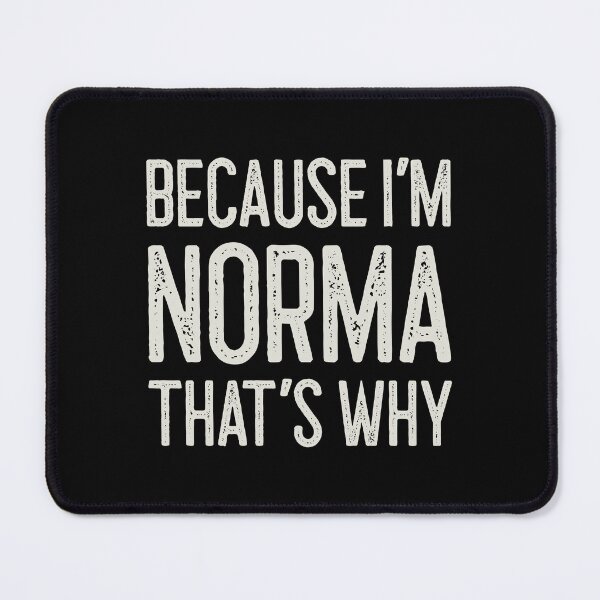 Item preview, Because I’m Norma That’s Why Funny Personalized Name designed and sold by MariosNydras.