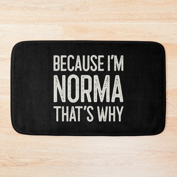 Item preview, Because I’m Norma That’s Why Funny Personalized Name designed and sold by MariosNydras.