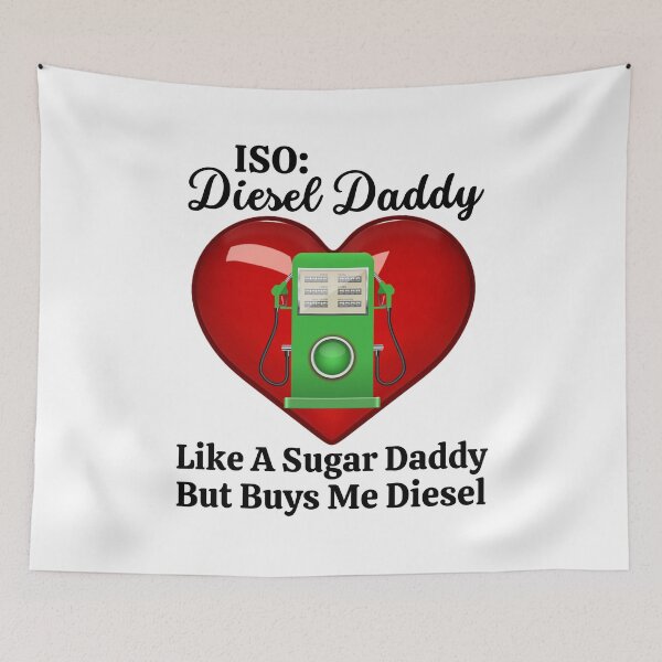 Item preview, ISO: Diesel Daddy, Like A Sugar Daddy But Buys Me Diesel, A little humor to ease the pain at the gas pump designed and sold by Auntieck.