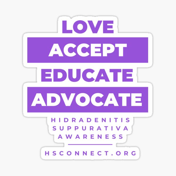 Love, Accept, Educate, Advocate - Hidradenitis Suppurativa Awareness Sticker