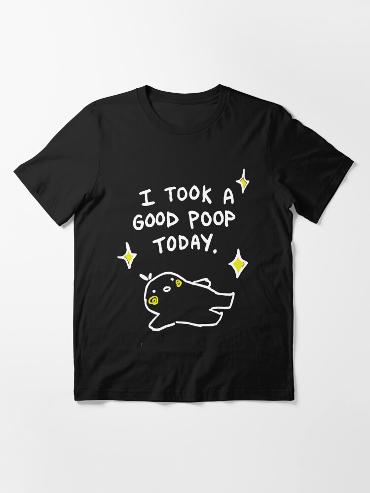 Positive Poop - Poop - T-Shirt