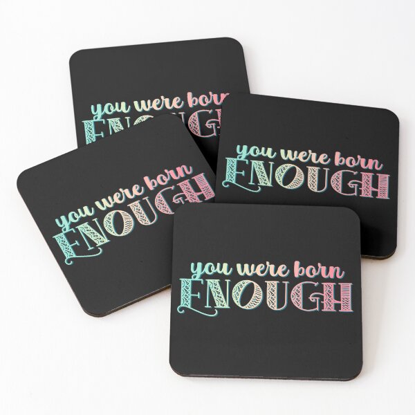 Item preview, You Were Born Enough Self Esteem Quote For Mental Health Support designed and sold by ichewsyou.