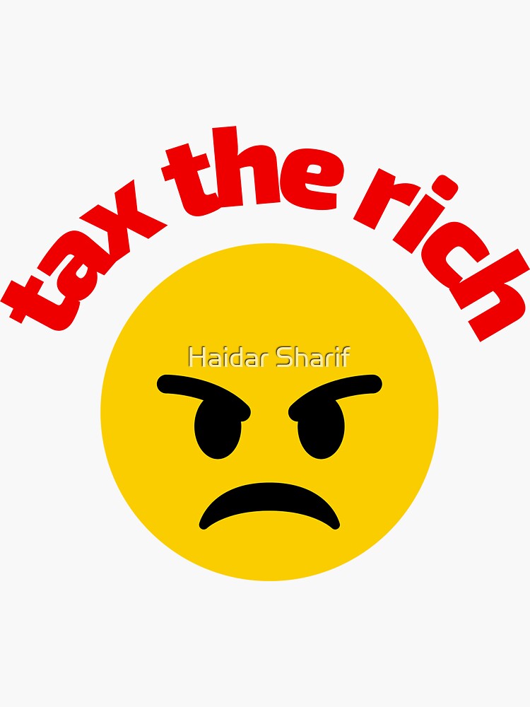 Tax The Rich Sticker By Hydarandoka Redbubble 1908