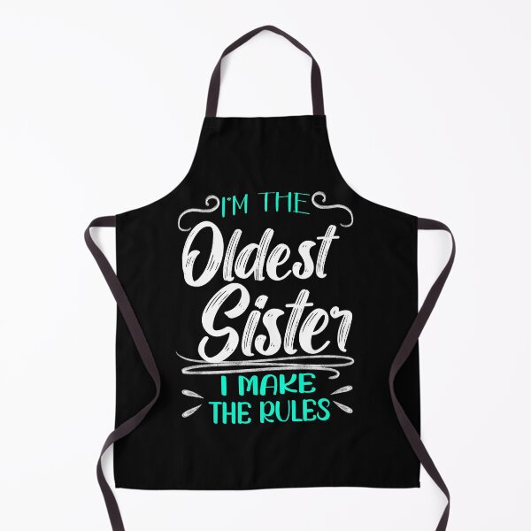 Item preview, I'm The Oldest Sister I Make The Rules, Family Humor designed and sold by orangeblue21.