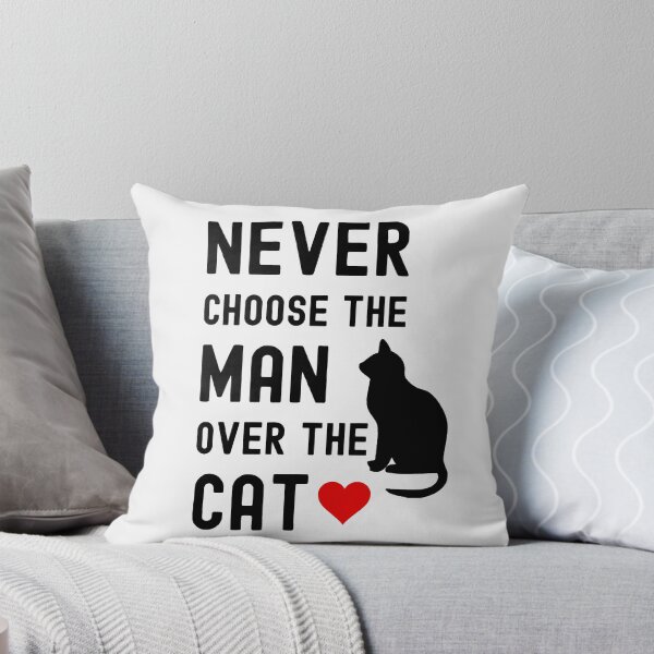 Item preview, Never Choose The Man Over The Cat Funny Cat Lover designed and sold by StudioTina.