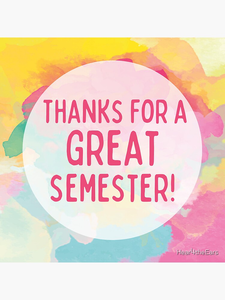 Thanks For A Great Semester! Preceptor Supervisor Teacher Thank You"  Greeting Card For Sale By Hear4Theears | Redbubble