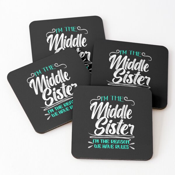 Item preview, I'm The Middle Sister I'm The Reason We Have Rules, Family Humor designed and sold by orangeblue21.