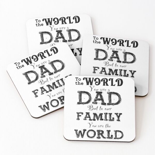 Item preview, To The World You Are A Dad, But To Our Family You Are The World, Design For Daddy designed and sold by PROMEN Creativity.