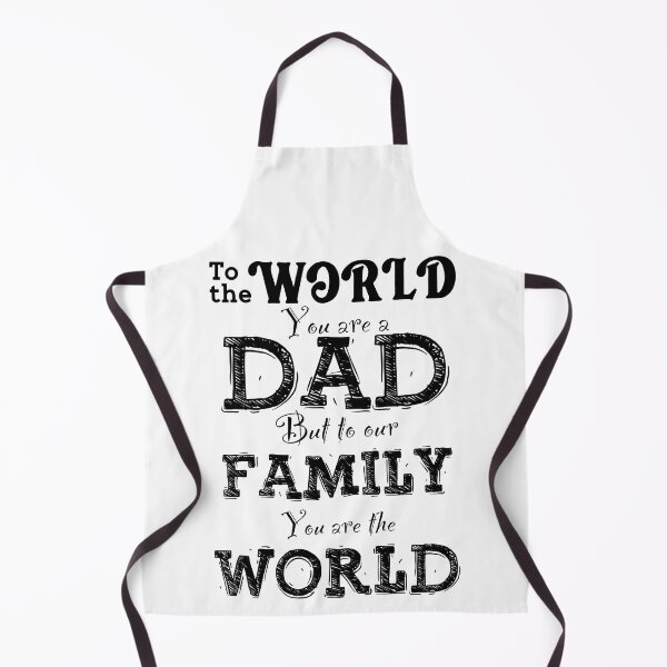 Item preview, To The World You Are A Dad, But To Our Family You Are The World, Design For Daddy designed and sold by PROMEN Creativity.