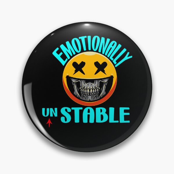 Item preview, Emotionally unstable - Funny designed and sold by Designs Of all kinds.