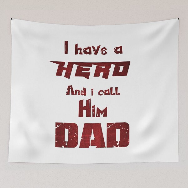 Item preview, I Have A Hero And I Call Him DAD, Design For Daddy designed and sold by PROMEN Creativity.