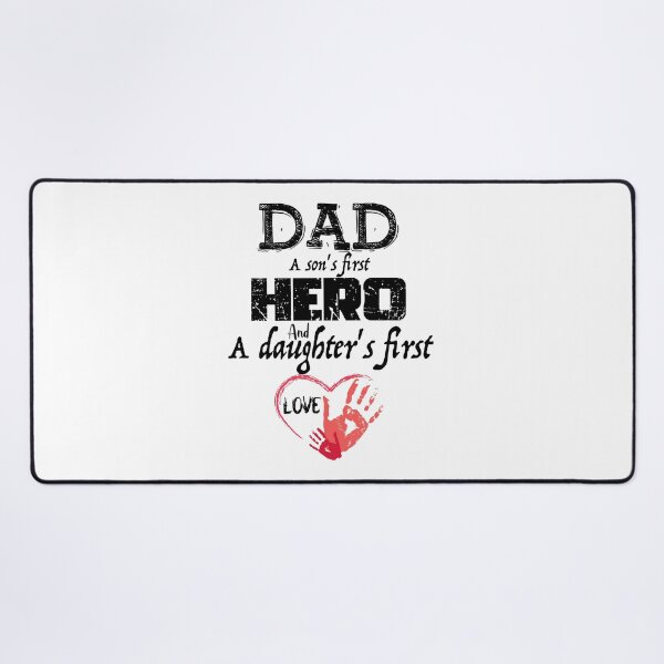 Item preview, DAD A Son's first hero And A Daughter's First Love, Design For Daddy designed and sold by PROMEN Creativity.