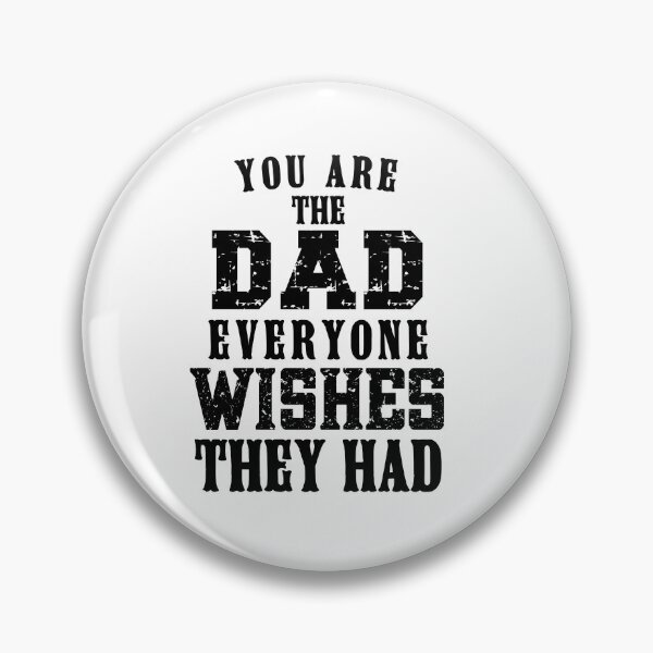 Item preview, You Are The DAD Everyone Wishes They Had, Design For Daddy designed and sold by PROMEN Creativity.