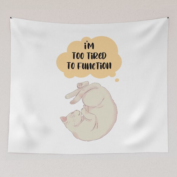 Item preview, I'm too tired to Function - sleeping cat designed and sold by Mechanical-Artt.