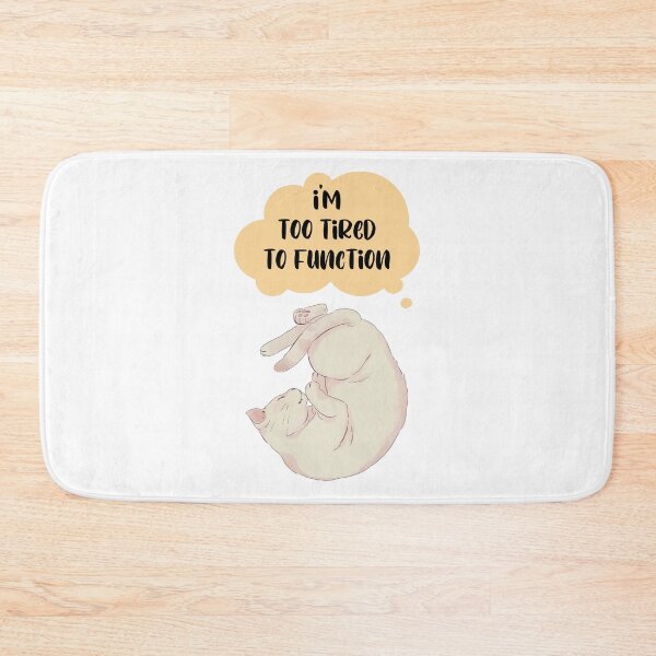 Item preview, I'm too tired to Function - sleeping cat designed and sold by Mechanical-Artt.