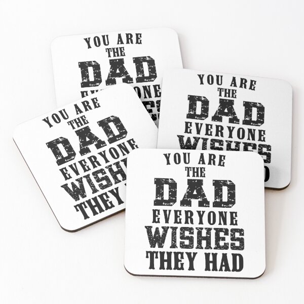 Item preview, You Are The DAD Everyone Wishes They Had, Design For Daddy designed and sold by PROMEN Creativity.