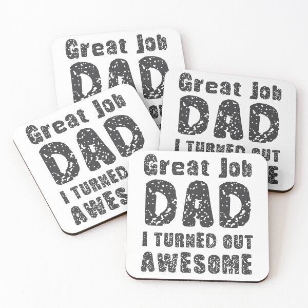 Item preview, Great Job DAD I Turned Out Awesome, Design For Daddy Daughter designed and sold by PROMEN Creativity.