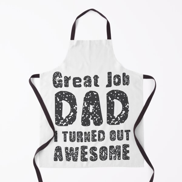 Item preview, Great Job DAD I Turned Out Awesome, Design For Daddy Daughter designed and sold by PROMEN Creativity.