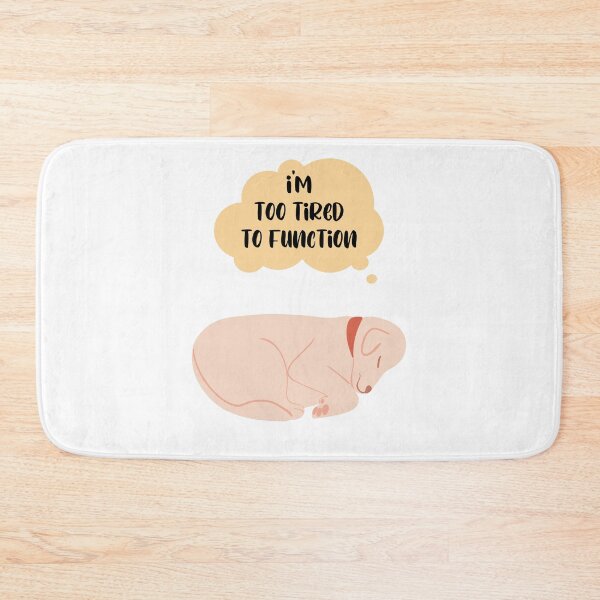 Item preview, I'm too tired to Function - sleeping dog designed and sold by Mechanical-Artt.