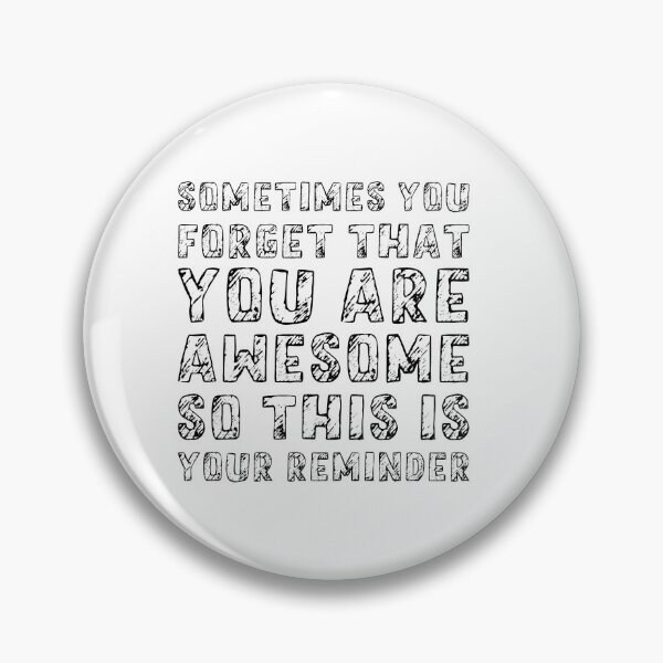 Item preview, Sometimes You Forget That You Are Awesome So This Is Your Reminder, Design For Daddy designed and sold by PROMEN Creativity.