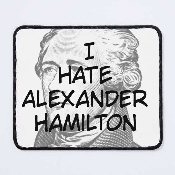 Item preview, Hamilton hater designed and sold by Andy B.