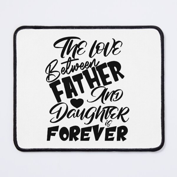 Item preview, The Love Between Father And Daughter Is Forever, Design For Daddy Daughter designed and sold by PROMEN Creativity.