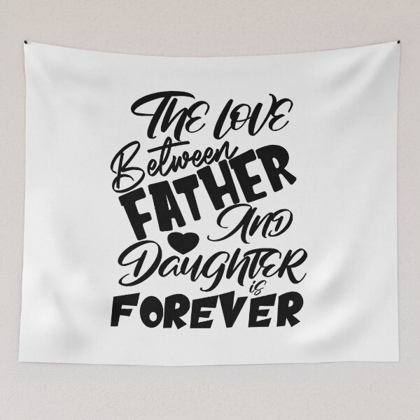 Item preview, The Love Between Father And Daughter Is Forever, Design For Daddy Daughter designed and sold by PROMEN Creativity.