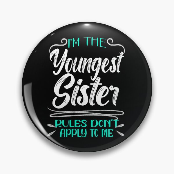 Item preview, I'm The Youngest Sister Rules Don't Apply To me, Funny Family Quote designed and sold by orangeblue21.
