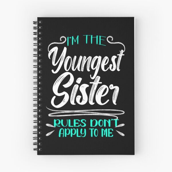 Item preview, I'm The Youngest Sister Rules Don't Apply To me, Funny Family Quote designed and sold by orangeblue21.