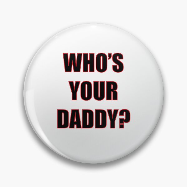 Item preview, Who's Your Daddy? designed and sold by noturaverage-oh.