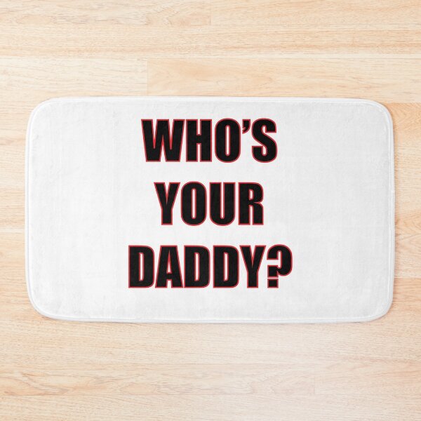 Item preview, Who's Your Daddy? designed and sold by noturaverage-oh.