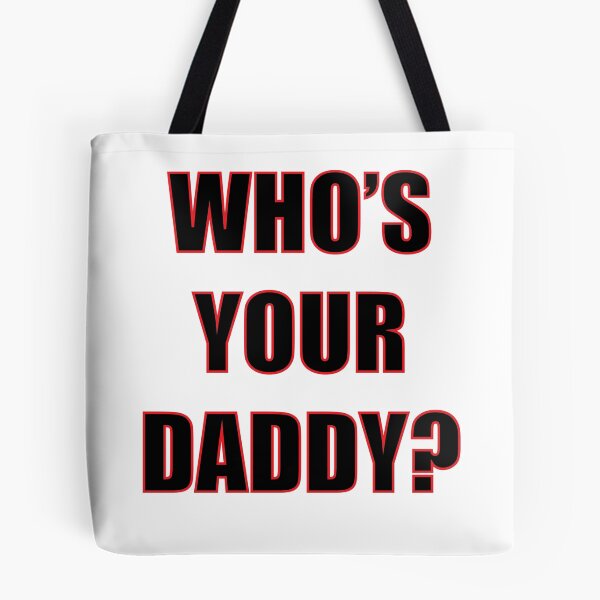 Item preview, Who's Your Daddy? designed and sold by noturaverage-oh.