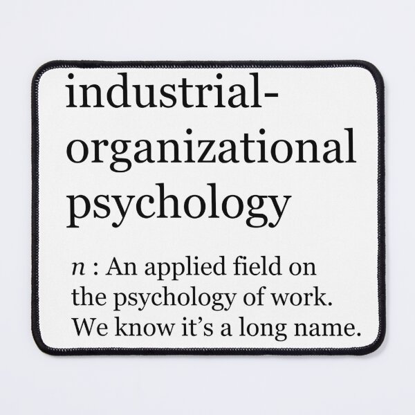 Item preview, Industrial-Organizational Psychology, Funny Definition designed and sold by NerdShirts2Go.