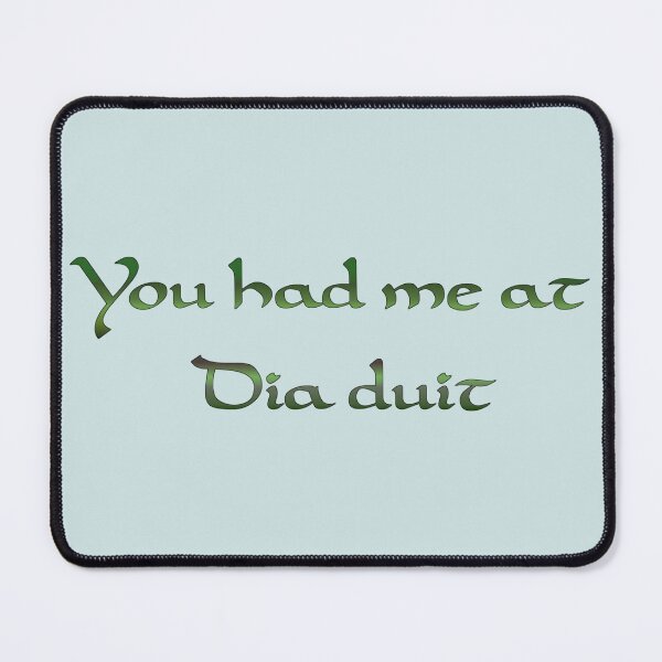 Item preview, You had me at hello in Irish Gaelic designed and sold by aginlow.
