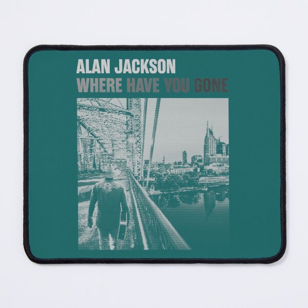 Item preview, Alan Jackson Where Have You Gone Premium designed and sold by queencrown.