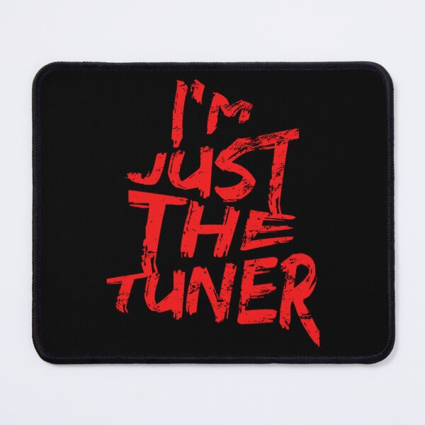 Item preview, Im Just the Tuner Auto Tuning Car Tuning Motorsports Racecar Street Car Drag Racing Street Racing Car Racing Race Track Garage designed and sold by CarantinedChaos.